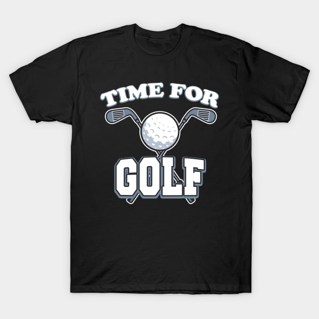 Time for Golf T-Shirt by Foxxy Merch